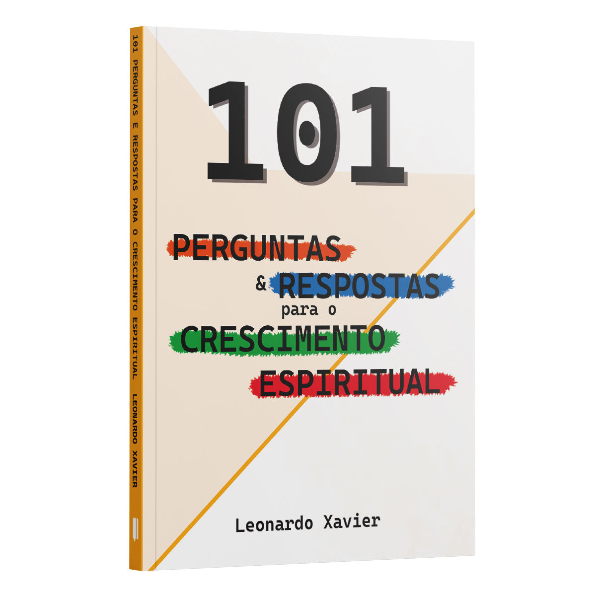 101 perguntas e respostas para o crescimento espiritual | Leonardo Xavier