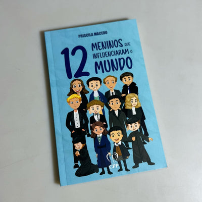 12 Meninos que Influenciaram o Mundo | Priscila Macedo